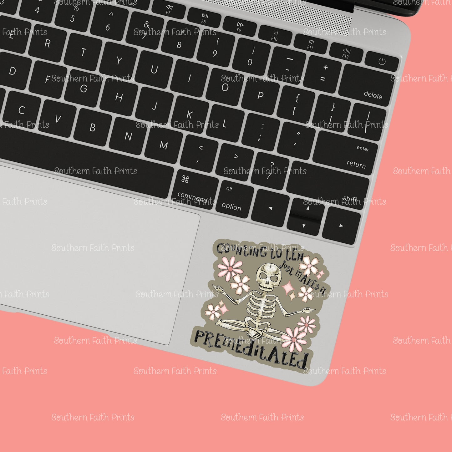 Counting to Ten Just Makes It Premeditated Sticker
