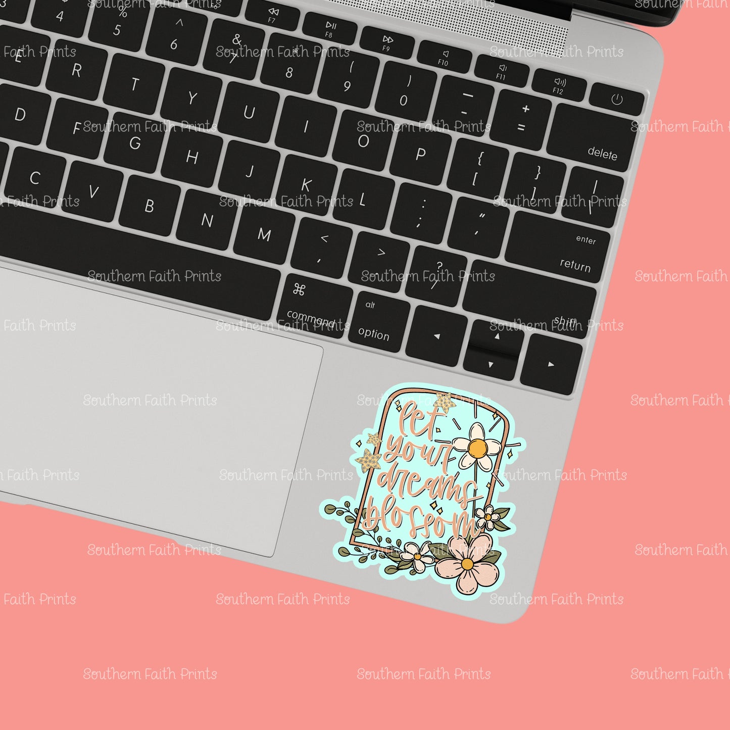 Let Your Dreams Blossom Sticker