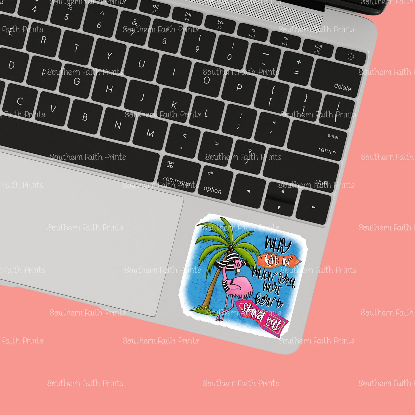 Why Fit In Flamingo Sticker