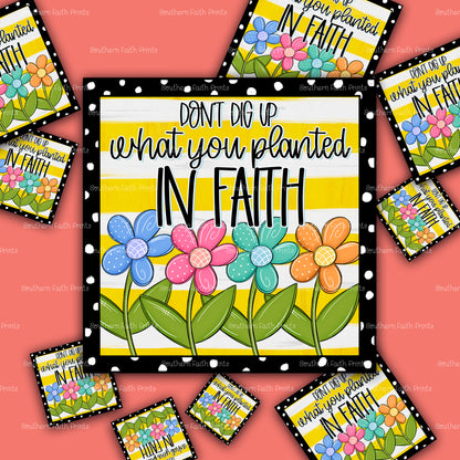 Don't Dig Up What You Planted in Faith Acrylic Sticker Set