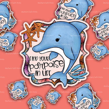 Find Your Porpoise In Life Acrylic Sticker Set