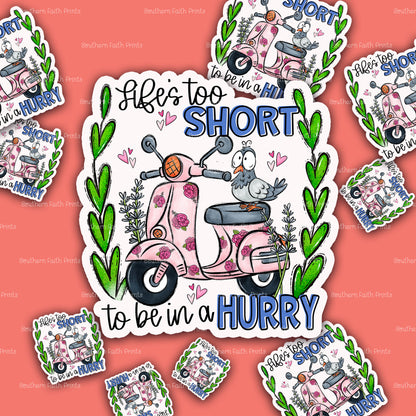 Life's Too Short To Be In A Hurry Acrylic Sticker Set